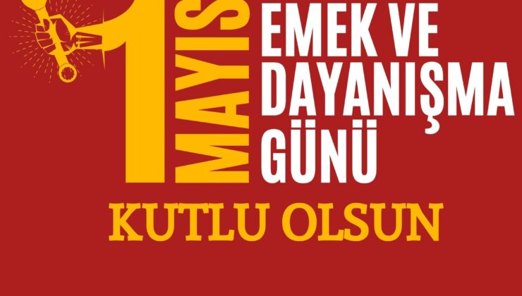 CHP’li Akay’dan 1 Mayıs Mesajı
