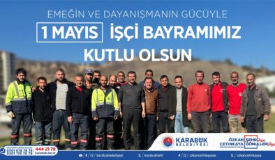 Başkan Özkan Çetinkaya : “Her Taşında Emek Olan Bir Şehir Karabük”