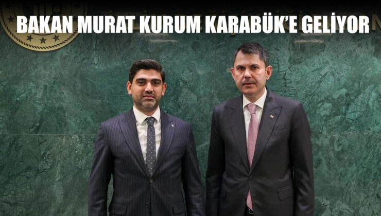 Bakan Kurum Karabük`e Geliyor