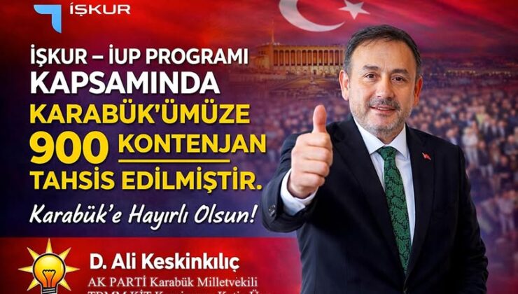 MİLLETVEKİLİ KESKİNKILIÇ; “İŞKUR- İUP PROGRAMI KAPSAMINDAKARABÜK’ÜMÜZE 900 KONTENJAN TAHSİS EDİLMİŞTİR”