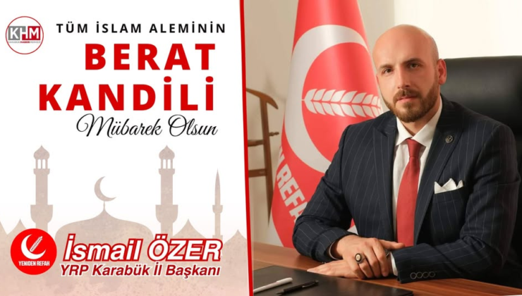 İsmail Özer’den Berat Kandili Mesajı