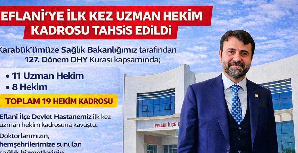 Milletvekili Şahin: Eflani’ye İlk Kez Uzman Hekim Kadrosu Tahsis Edildi…