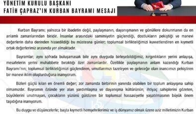 Karabük Ticaret ve Sanayi Odası Başkanı Fatih Çapraz ın Kurban Bayramı Mesajı