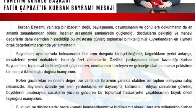 Karabük Ticaret ve Sanayi Odası Başkanı Fatih Çapraz ın Kurban Bayramı Mesajı