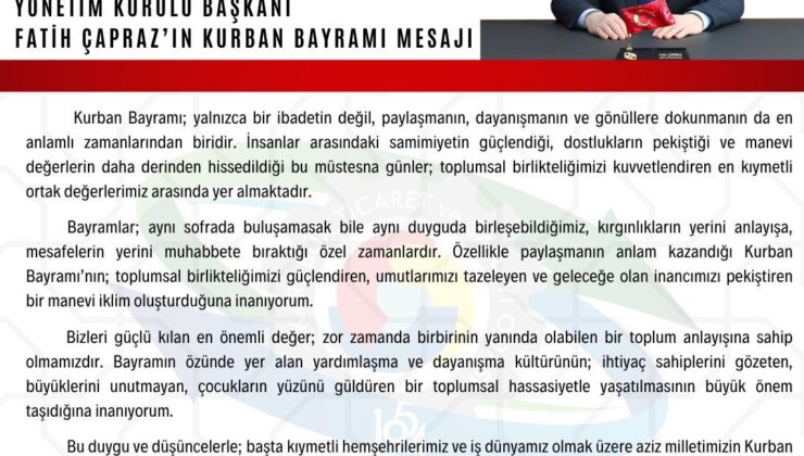 Karabük Ticaret ve Sanayi Odası Başkanı Fatih Çapraz ın Kurban Bayramı Mesajı