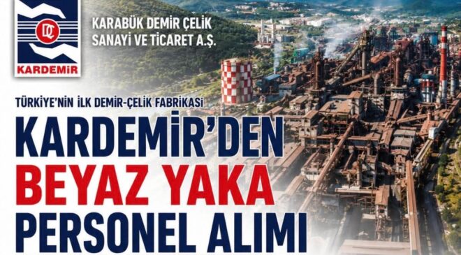 KARDEMİR’den Yeni Personel Alımı Duyurusu: