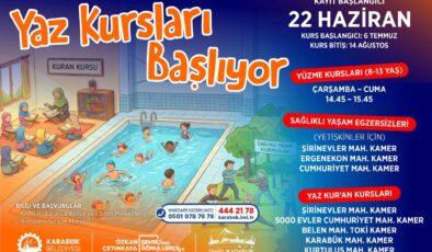 KARABÜK’TE DOLU DOLU YAZ DÖNEMİ: BELEDİYENİN YAZ KURSLARI İÇİN KAYITLAR BAŞLADI